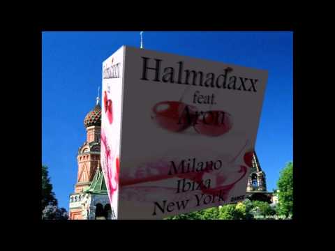 Halmadaxx - Milano Ibiza New York HD