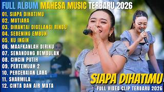 Download lagu MAHESA FULL ALBUM DANGDUT TERBARU || SIAPA DIHATIMU - MUTIARA - DIRANTAI DIGELANGI RINDU mp3 Download lagu MAHESA FULL ALBUM DANGDUT TERBARU || SIAPA DIHATIMU - MUTIARA - DIRANTAI DIGELANGI RINDU mp3