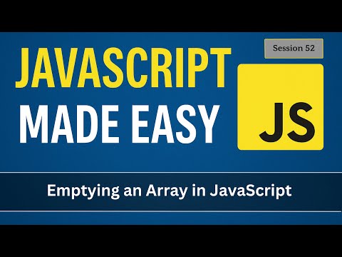 Emptying An Array In Javascript Javascript Made Easy Session 53