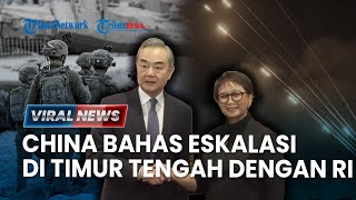 VIRAL NEWS: Menlu China Wang Yi Kunjungi Indonesia, Bahas Ketegangan di Timur Tengah