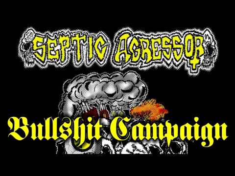 Septic Agressor - Bullshit Campaign