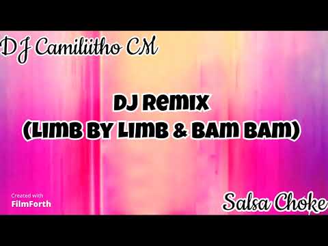 DJ Remix (Limb By Limb & Bam Bam) Salsa Choke DJ Camiliitho CM