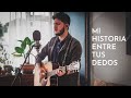 Mi historia entre tus dedos (cover) Alejo Vanegas