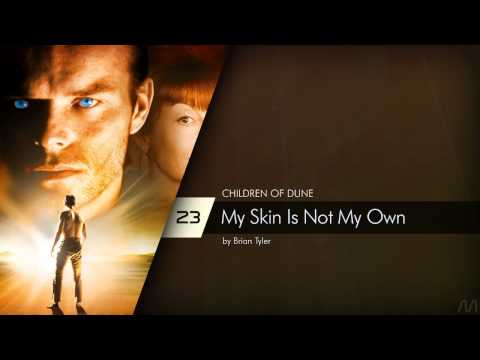 23 Brian Tyler - Children of Dune - My Skin Is Not My Own