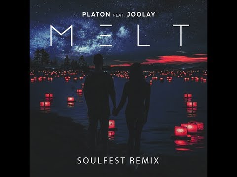 Platon & Joolay - Melt (Soulfest Remix) [Star Music]