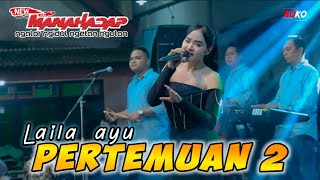 Download lagu PERTEMUAN 2 - LAILA AYU - NEW MANAHADAP || MITRA AUDIO mp3