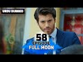 Full Moon | Pura Chaand Episode 58 in Urdu Dubbed | Dolunay