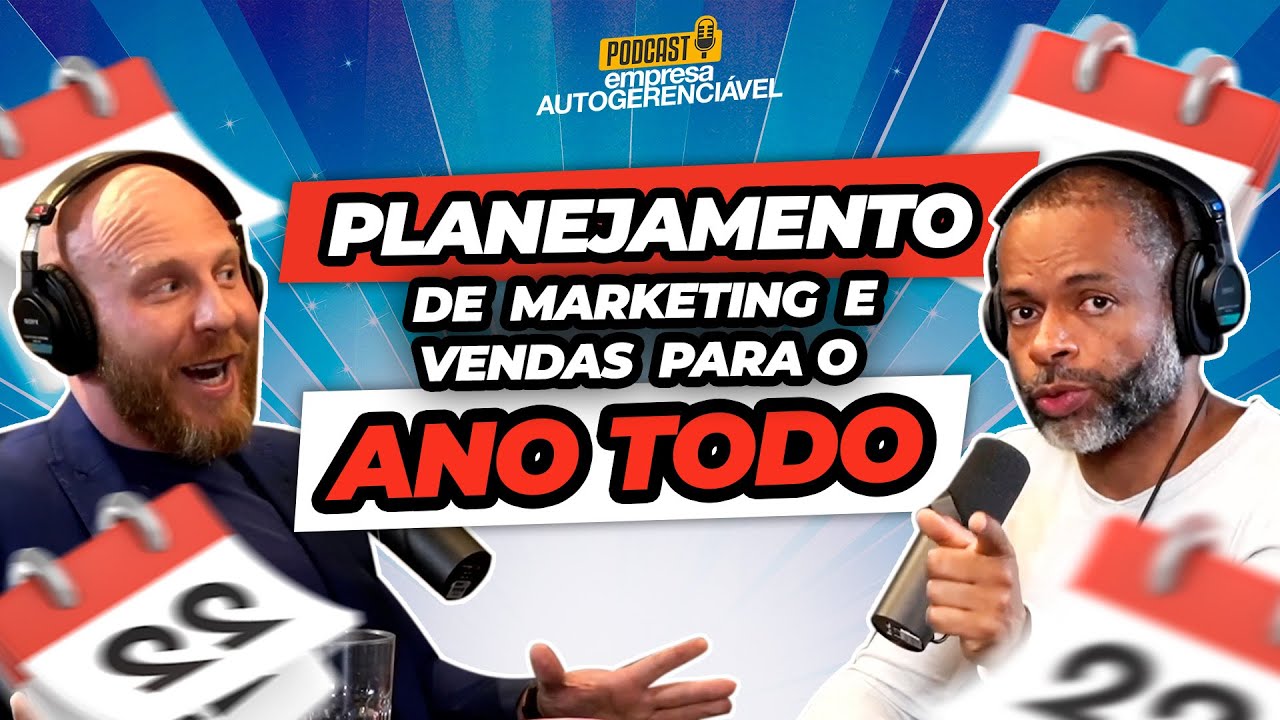 Como montar UM PLANO DE MARKETING E VENDAS para o ano inteiro? | Podcast EAG #175