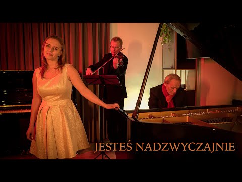 JESTEŚ NADZWYCZAJNIE - Justyna Bojczuk, Marcin Sochan, Sława Stronczyńska, Andrzej Michalski