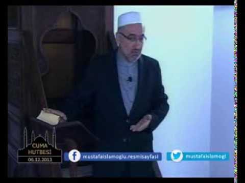 Kardeşlik Hukuku - Mustafa İslamoğlu / Cuma Hutbesi (06-12-13)