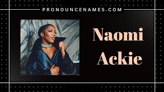 How to pronounce Naomi Ackie