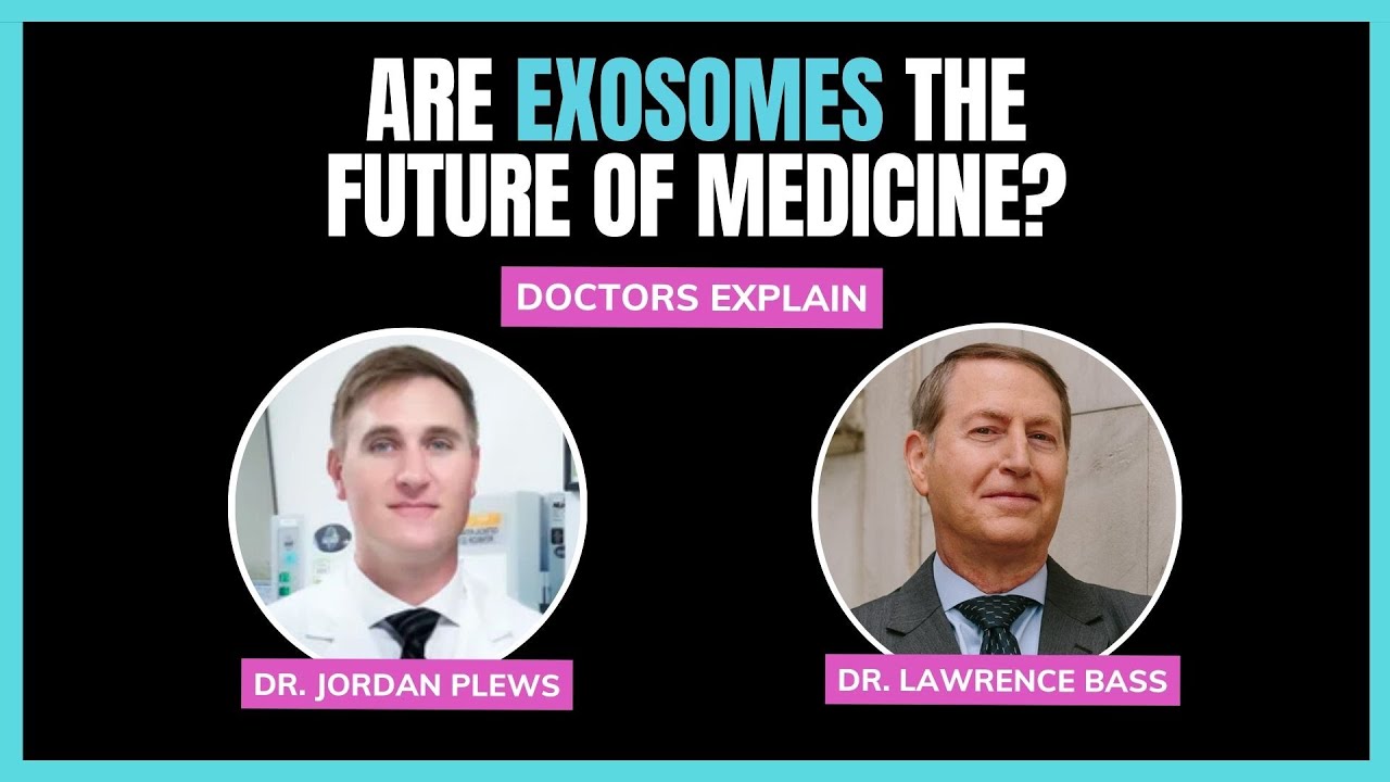 Revolution in Regenerative Medicine: Exosomes w/ Dr. Jordan Plews