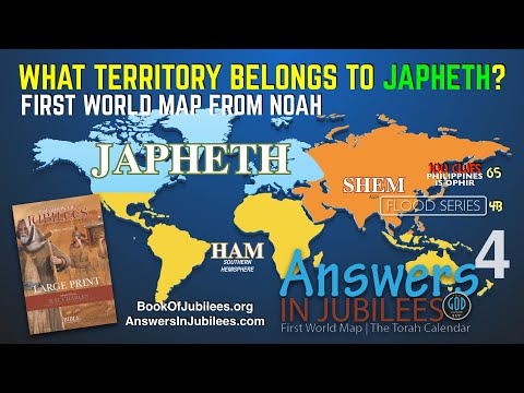 What Territory Belongs to JAPHETH? Answers In Jubilees: Part 4 -- Flood Series Part 4B