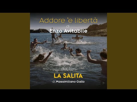 Addore 'e libertà (Dal film La Salita di Massimiliano Gallo)