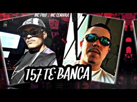 MC POLO FEAT MC CENOURA - 157 TE BANCA - (REMIX BREGA FUNK)