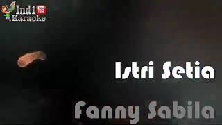 Download lagu Karaoke Istri Setia - Fanny Sabila (Cover) - Karaoke (HQ) mp3
