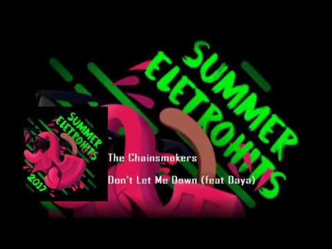 Summer EletroHiots 2017 - Don't Let Me Down feat Daya