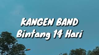 Download lagu Kangen Band - Bintang 14 Hari (Lirik) mp3