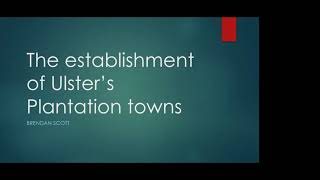 Irish history, from the Plantation of Ulster to Partition | The Establishment of Ulster's Plantation Towns