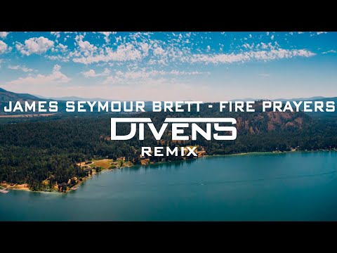 James Seymour Brett - Fire Prayers (Divens Remix)