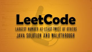 YouTube video 'LeetCode Problem 747. Largest Number At Least Twice of Others || Java Solution Walkthrough'