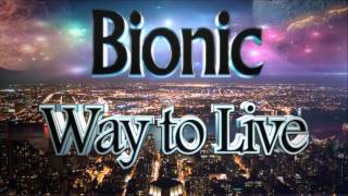 Bionic - Way to Live (Radio Edit)