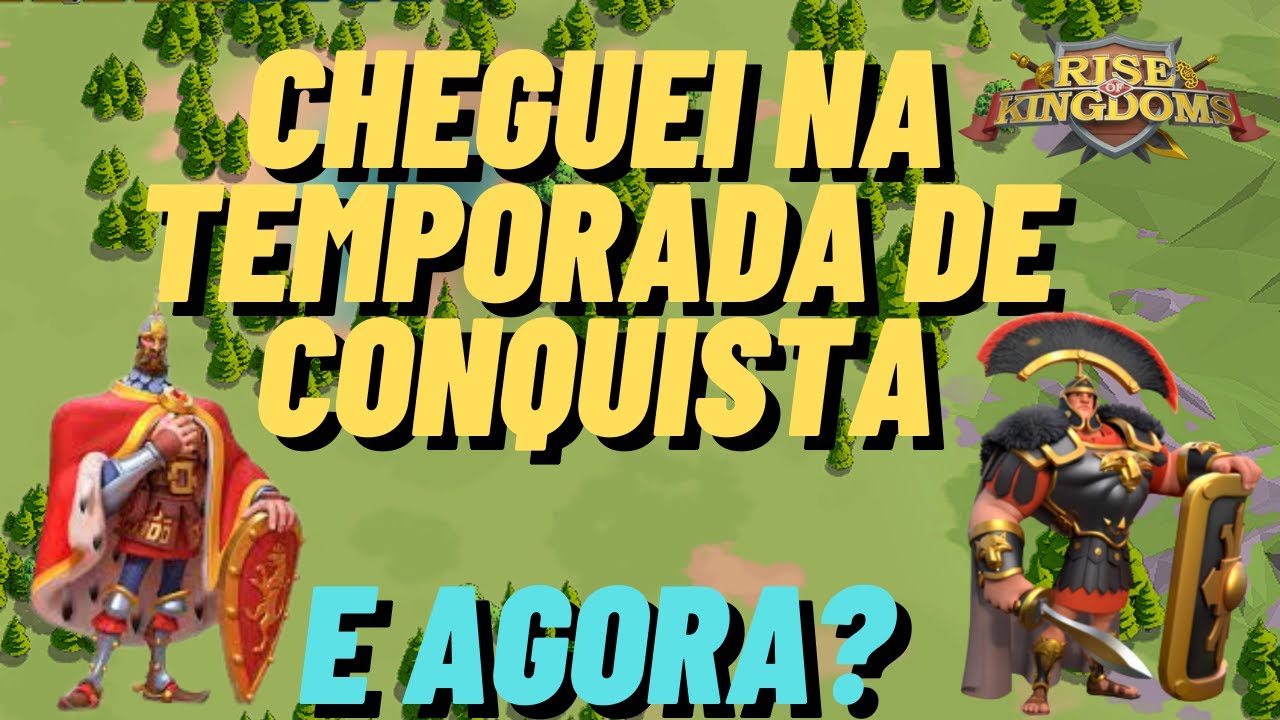 Rise of Kingdoms - O que fazer ao chegar na temporada de conquista