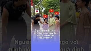 Người Nhật bất ngờ với trình độ Tiếng Anh quá đỉnh của các em học sinh cấp 1 Việt Nam