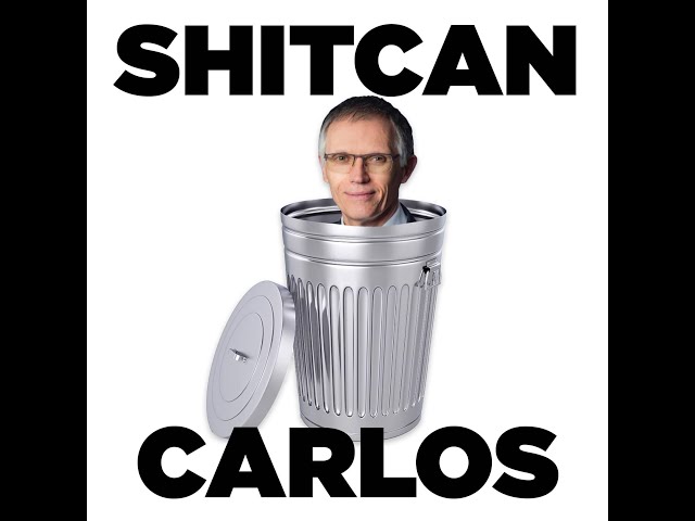SHITCAN CARLOS!!