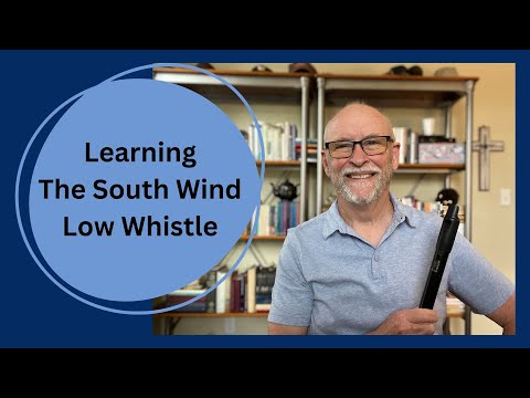 Learning The South Wind | Low Whistle