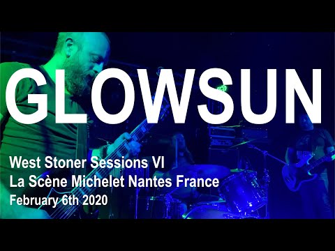 GLOWSUN Full Live Concert 4K @ WEST STONER SESSIONS VI Nantes France February 6th 2020