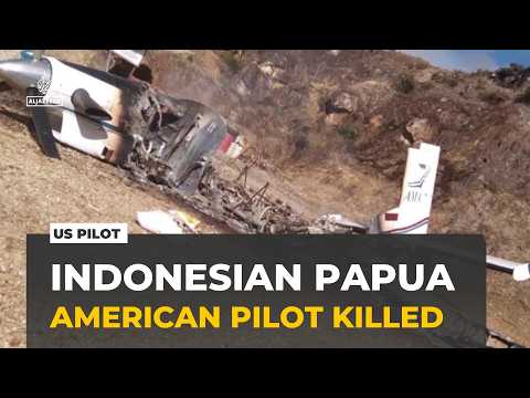 US pilot killed in Indonesian Papua: Rebels say plane was transporting soldiers into area
