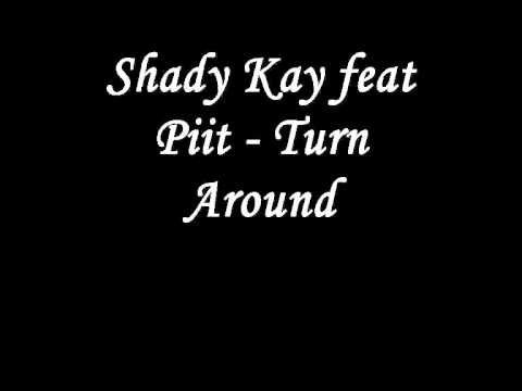 Shady Kay feat Piit - Turn around