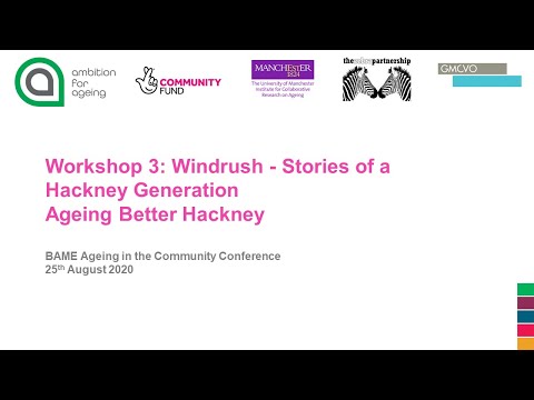Workshop 3 - Windrush: Stories of a Hackney Generation (Conference Pt 5)