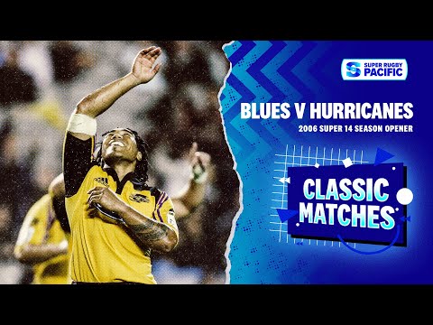 CLASSIC MATCHES | 2006 Super 14 Season Opener | Blues v Hurricanes
