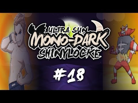 Pokémon Ultra Sun MonoDark Shiny Locke - Episode #18 "FULL DARK SQUAD"