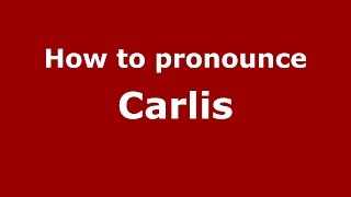 How to pronounce Carlis