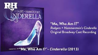 “Me, Who Am I?” from Rodgers + Hammerstein’s Cinderella