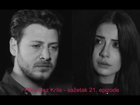 Ptice Bez Krila - 21. epizoda - sažetak (Kanatsız Kuşlar)