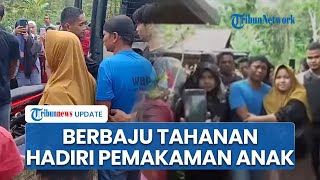 Momen Ayah Kandung Siswi MTs Korban Pembunuhan, Hadiri Pemakaman Korban dengan Berbaju Tahanan