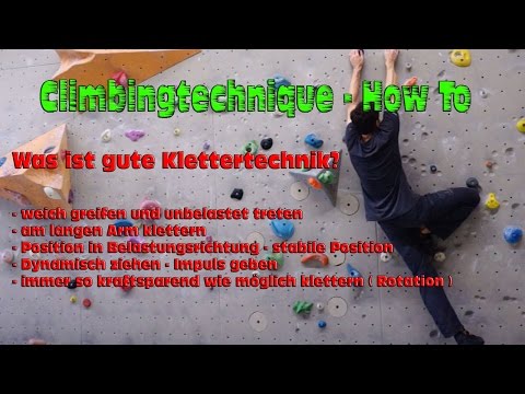 Die merkmale guter Klettertechnik - wie lerne ich gut und sauber zu klettern?