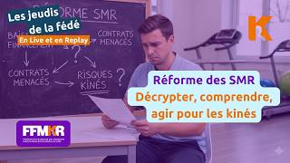 Réforme des SMR: Décrypter, comprendre, agir pour les kinés