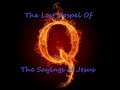 The Lost Gospel of Q - The Sayings of Jesus (Read Aloud)