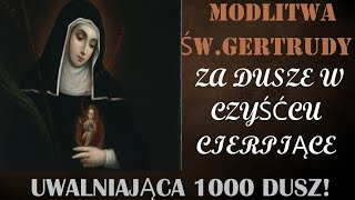 Modlitwa św. Gertrudy za dusze w czyśćcu cierpiące. Ratująca 1000 dusz