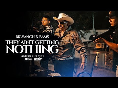 Big Sanch x Bams - They Ain't Getting Nothing (Official Music Video)