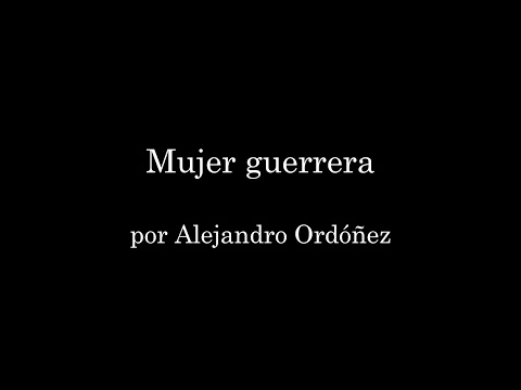 Mujer guerrera - Alejandro Ordóñez