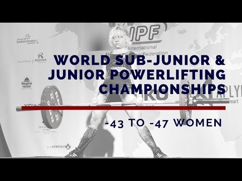 Women, 43-47 kg - World Sub-Junior & Junior Powerlifting Championships 2019