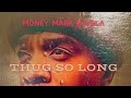 Thug So Long Money Mark Diggla Unreleased Fade To Black