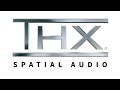 THX Spatial Audio Everything You Need To Know