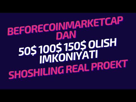 BEFORECOINMARKETCAP DAN 50$   100$  150$ OLISH IMKONIYATI SHOSHILING REAL PROEKT